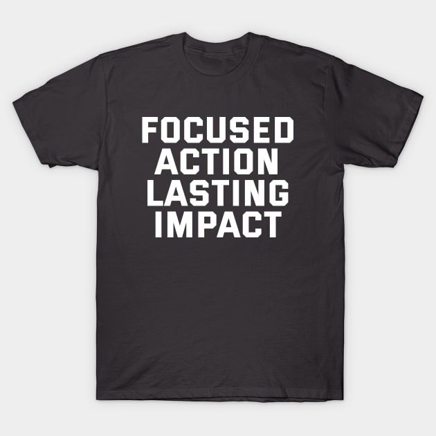 Focused Action Lasting Impact T-Shirt by Texevod